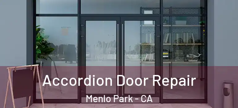  Accordion Door Repair Menlo Park - CA