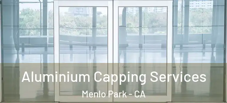  Aluminium Capping Services Menlo Park - CA