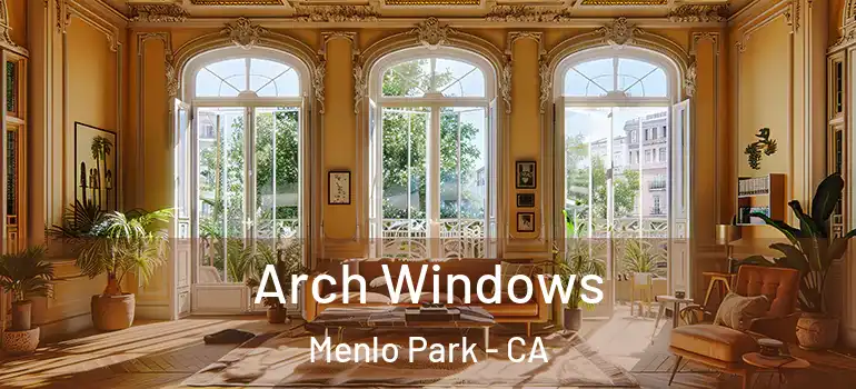  Arch Windows Menlo Park - CA
