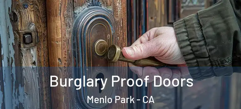  Burglary Proof Doors Menlo Park - CA