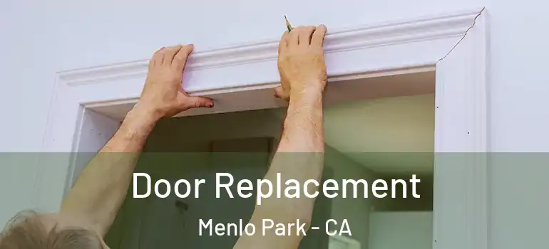  Door Replacement Menlo Park - CA
