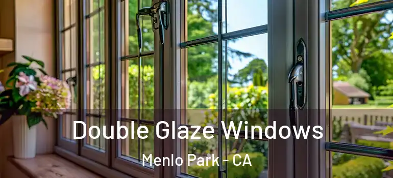  Double Glaze Windows Menlo Park - CA