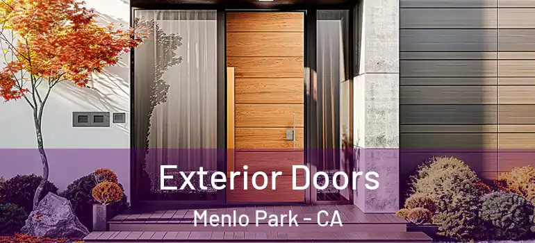  Exterior Doors Menlo Park - CA