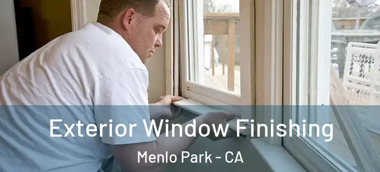  Exterior Window Finishing Menlo Park - CA