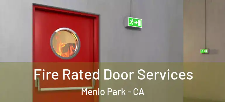  Fire Rated Door Services Menlo Park - CA