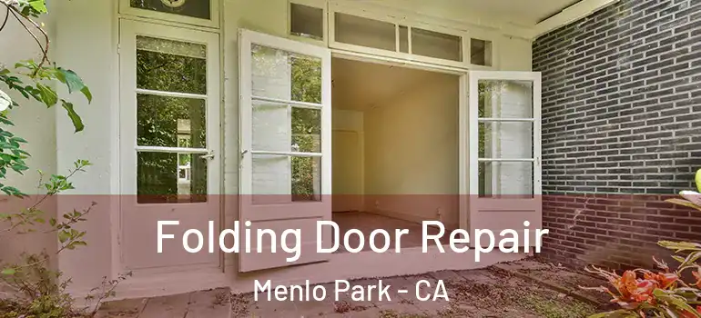  Folding Door Repair Menlo Park - CA