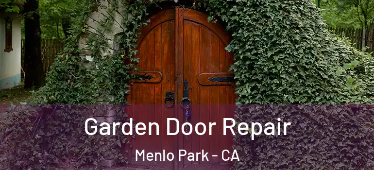  Garden Door Repair Menlo Park - CA