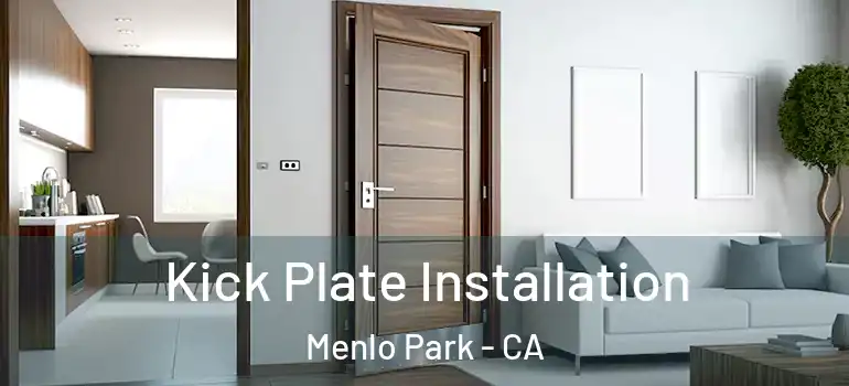  Kick Plate Installation Menlo Park - CA
