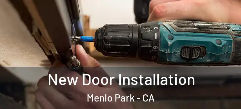  New Door Installation Menlo Park - CA