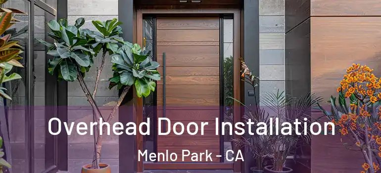  Overhead Door Installation Menlo Park - CA