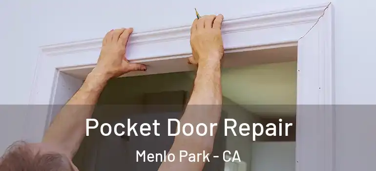  Pocket Door Repair Menlo Park - CA