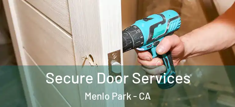  Secure Door Services Menlo Park - CA