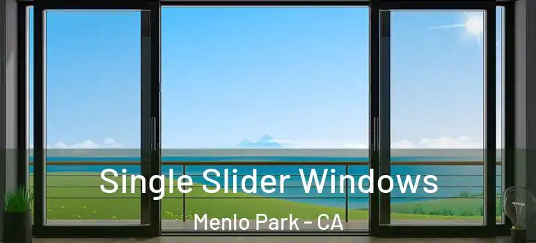  Single Slider Windows Menlo Park - CA