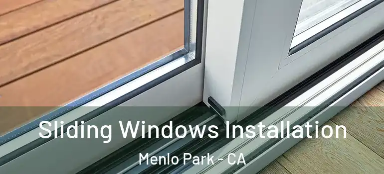  Sliding Windows Installation Menlo Park - CA