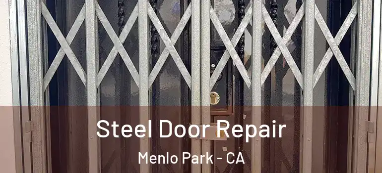  Steel Door Repair Menlo Park - CA