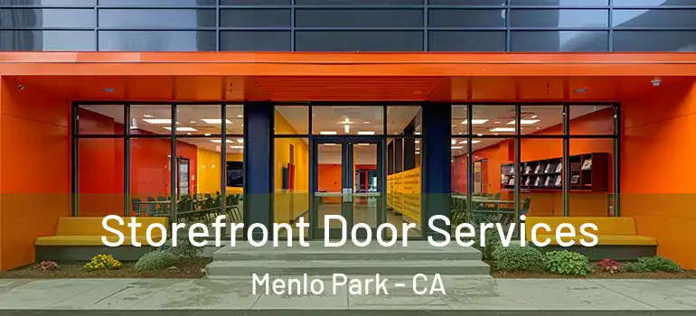  Storefront Door Services Menlo Park - CA