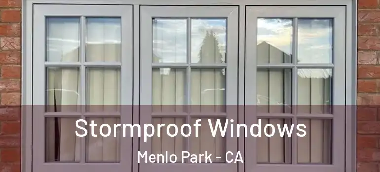  Stormproof Windows Menlo Park - CA