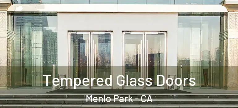 Tempered Glass Doors Menlo Park - CA