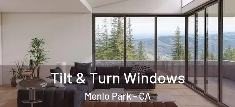  Tilt & Turn Windows Menlo Park - CA